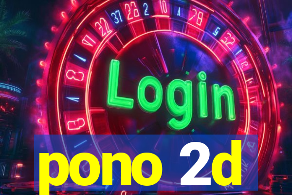 pono 2d